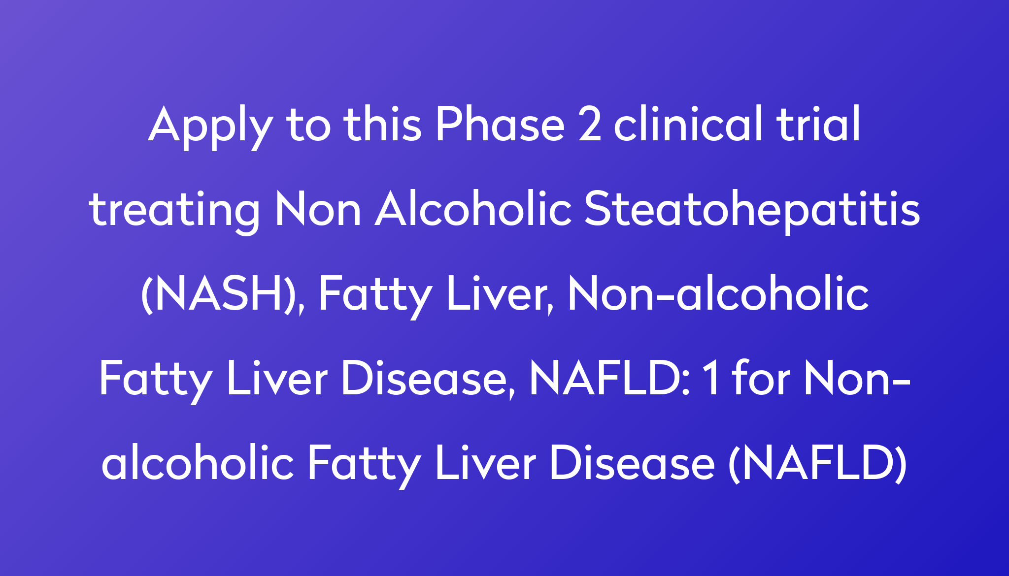 1-for-non-alcoholic-fatty-liver-disease-nafld-clinical-trial-2023-power